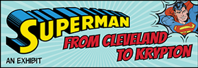 The Final Day of Cleveland Public Library's "Superman: From Cleveland to Krypton"