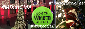 Mixing it Up on a Wicked Holiday Weekend! #MIXatCMA - #HolidayCircleFest - #WickedCLE
