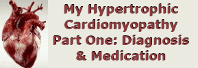 My Hypertrophic Cardiomyopathy Part One: Diagnosis & Medication